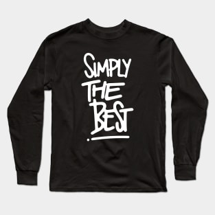 Simply the Best Long Sleeve T-Shirt